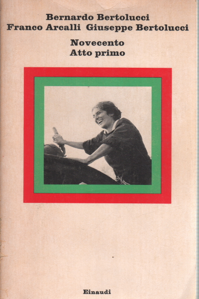The twentieth century. Atto primo, Bernardo Bertolucci, Franco Arcalli, Giuseppe Bertolucci
