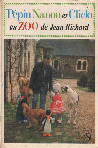 Pépin Nanou et Cliclo au zoo de Jean Richard, André Lefevre Jean Michel Jean Richard