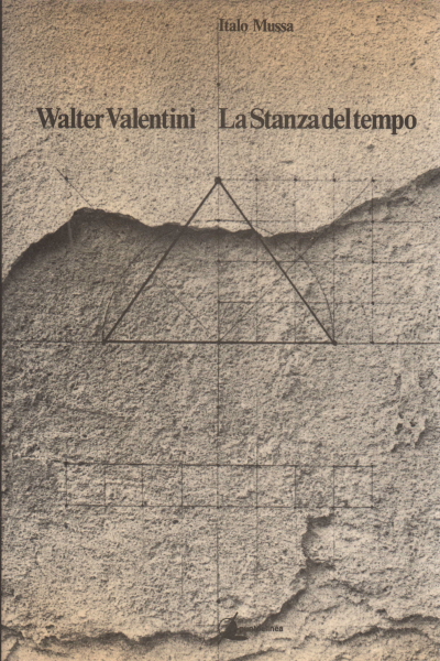 Walter Valentini. La Stanza del tempo, Italo Mussa