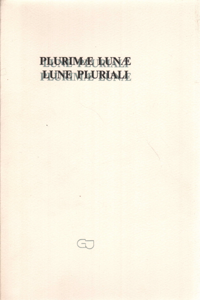 Plurimæ Lunae. Plurial moons, Sergio Vannucchi