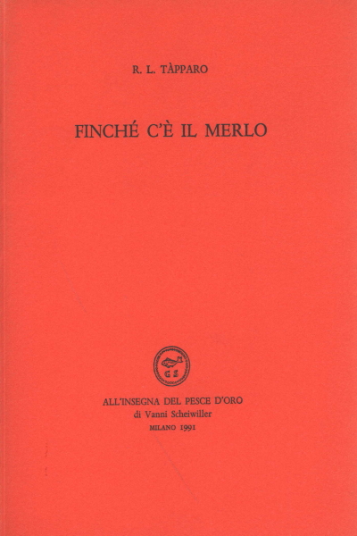 Finché c'è il merlo, R. L. Tàpparo