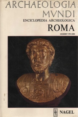 Archaeologia Mundi: Roma
