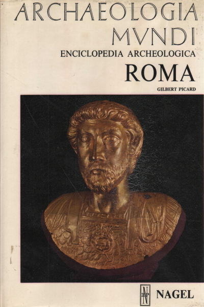 Archaeologia Mundi: Rome, Gilbert Picard