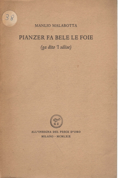 Pianzer is beautiful le foie (ga dito 'l sàlise), Manlio Malabotta