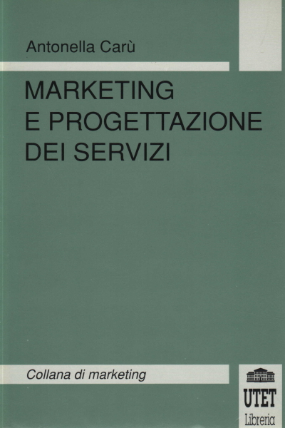 Marketing e progettazione dei servizi, Antonella Carù