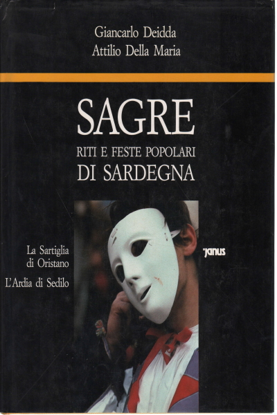 Sagre riti e feste popolari di Sardegna, Giancarlo Deidda Attilio Della Maria