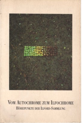 Vom Autochrome zum Ilfochrome