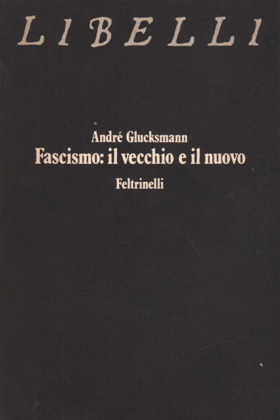 Fascism: The Old and the New, André Glucksmann