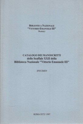 Catalogo dei manoscritti dello scaffale XXII della Biblioteca nazionale "Vittorio Emanuele III"