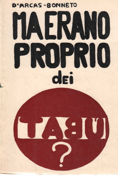 Ma erano proprio dei tab&#249;?