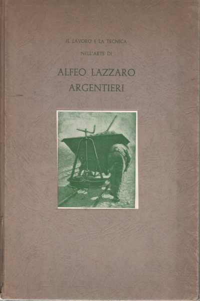 Die arbeit und technik in der kunst des Alphäus sohn, Lazarus AA.VV.