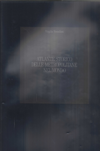 Atlante storico delle metropolitane nel mondo, Virgilio Vercelloni