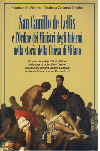 San Camillo de Lellis e l&apos;Ordine dei Ministri degli Infermi nella storia della Chiesa di Milano