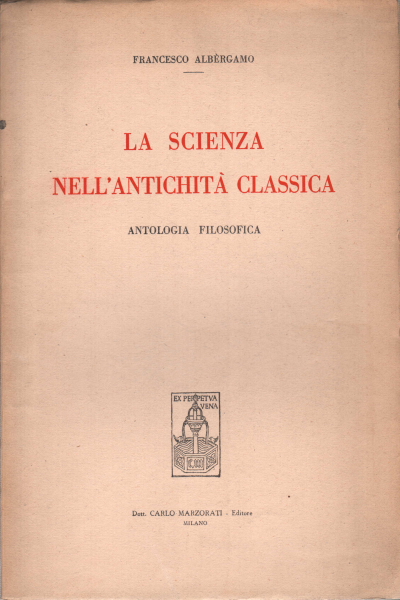 La scienza nell'antichità classica, Francesco Albèrgamo