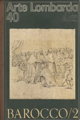 Arte Lombarda: Rivista di Storia dell'Arte. Numero Quaranta, Anno Diciannovesimo 1974