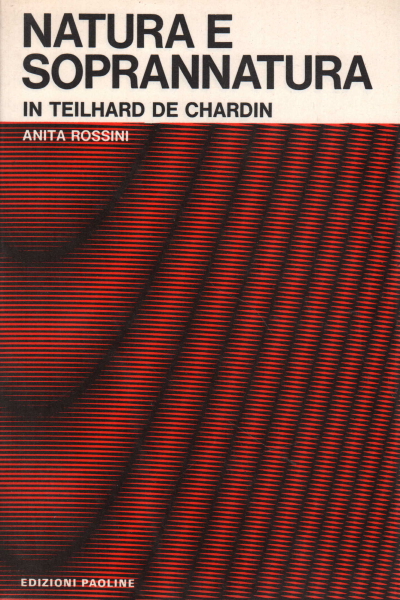 Naturaleza y sobrenatural en Teilhard de Chardin, Anita Rossini