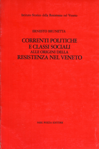 Correnti politiche e classi sociali alle origini della Resistenza nel Veneto