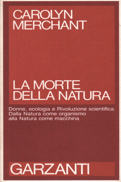 The death of nature - Carolyn Merchant - Ecology and Environment - science - Library -
