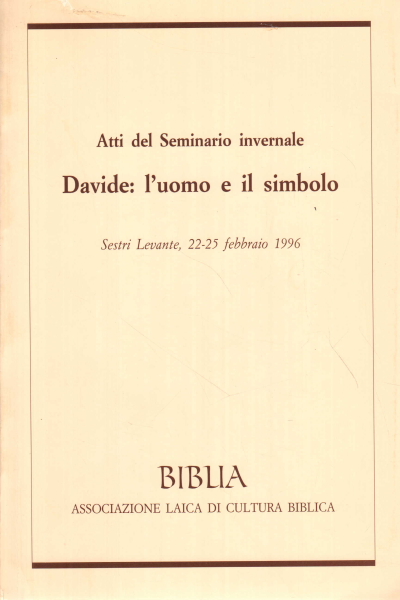 Atti del seminario invernale Davide: l'uomo e il, AA.VV.