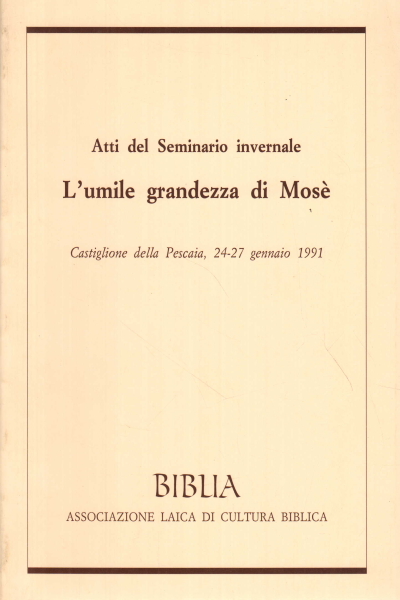 Atti del seminario invernale L'umile grandezza d, AA.VV.