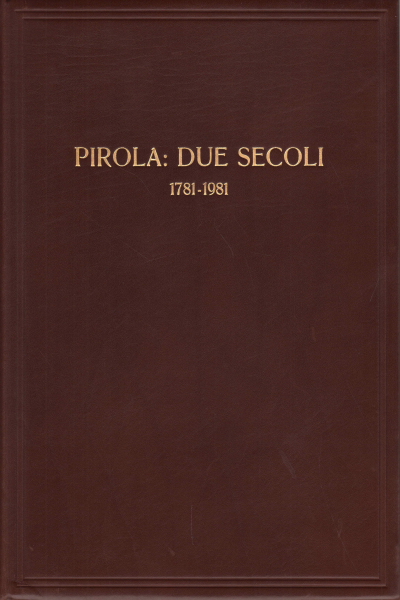 "Peralitos", pirola: dos siglos 1781-1981, Alessandro Visconti