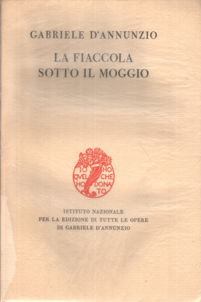 La fiaccola sotto il moggio, Gabriele D'Annunzio
