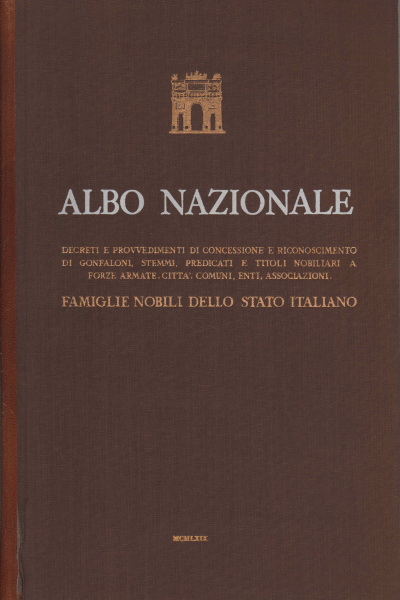 Albo Nazionale. Famiglie nobili dello Stato Italia, AA.VV.
