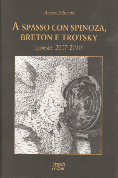 Errant avec Spinoza, Breton et Trotsky, et Arturo Schwarz