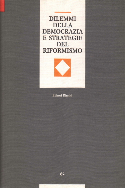 Dilemmas of democracy and strategies of reformism, AA.VV.