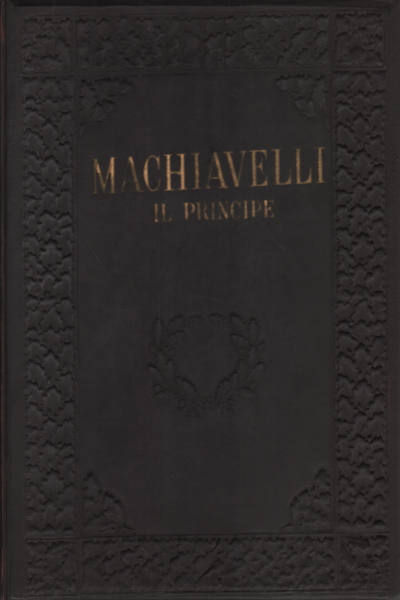 The prince. Letter to Francesco Vettori in december , Niccolò Machiavelli