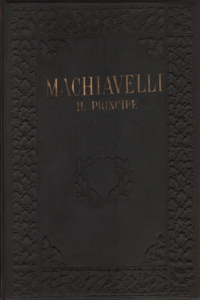 The prince. Letter to Franz Vektoren december , Niccolò Machiavelli