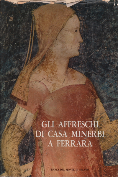 Los frescos de Casa Minerbi en Ferrara, Carlo L. Ragghianti