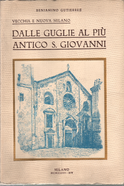 Dalle guglie al più antico S. Giovanni, Beniamino Gutierrez