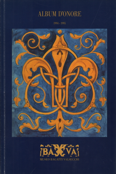 Museo Bagatti Valsecchi. Album d&apos;onore 1994-1995