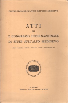 Atti del 2° Congresso internazionale di studi sull'Alto Medioevo