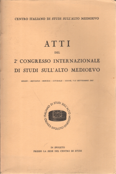 Proceedings of the 2nd International Congress of Studies on the Italian Center for Studies on the Early Middle Ages
