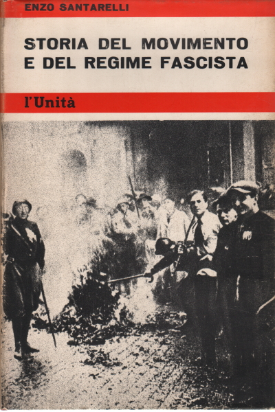 History of the fascist movement and regime. Volume, Enzo Santarelli