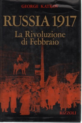 Russia 1917. La Rivoluzione di Febbraio