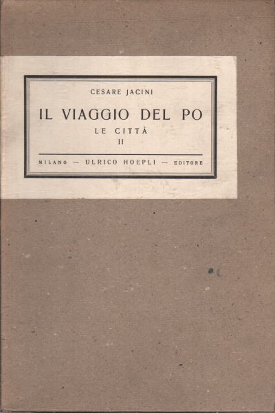 The journey of the Po (vol. V part II), Cesare Jacini