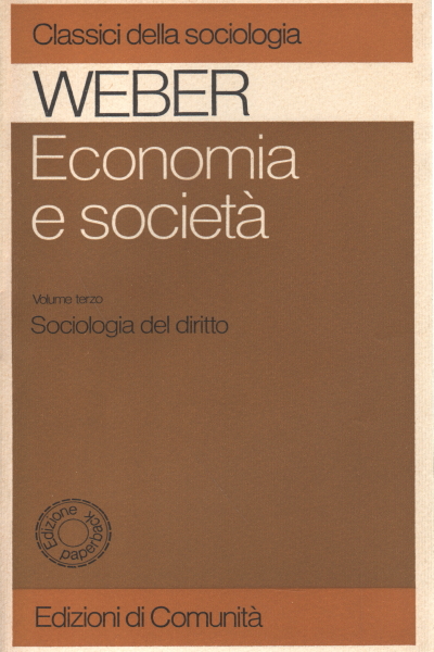 Economia e società. Volume III - Max Weber - Sociologia - Scienze umane - Libreria - dimanoinmano.it