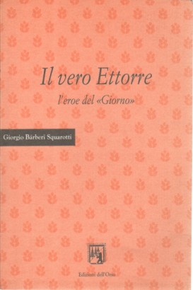 Il vero Ettorre: l'eroe del "Giorno"