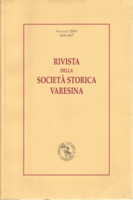 Rivista della società storica varesina (Fascicolo XXIV, 2006-2007)