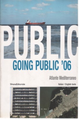Going public '06. Atlante Mediterraneo / Mediterranean Atlas