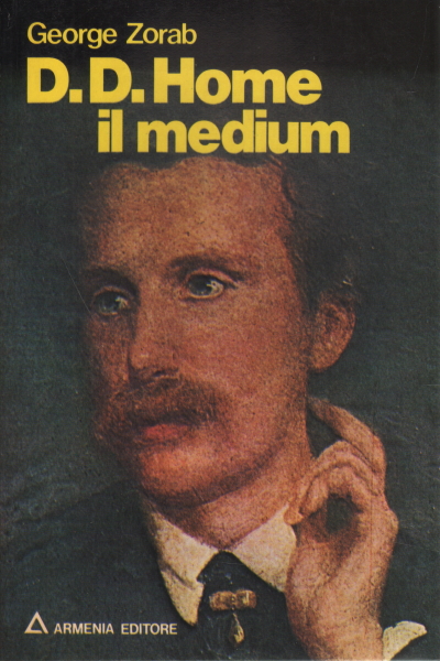 D. D. Home the medium, George Zorab,D. D. Home the medium