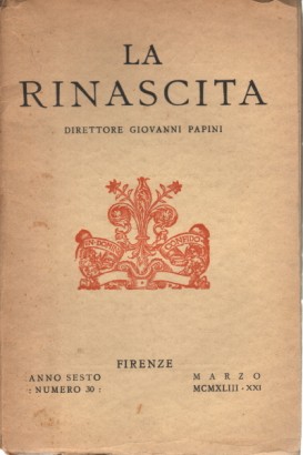 La Rinascita. Anno sesto, numero 30, marzo MCMXLIII - XXI