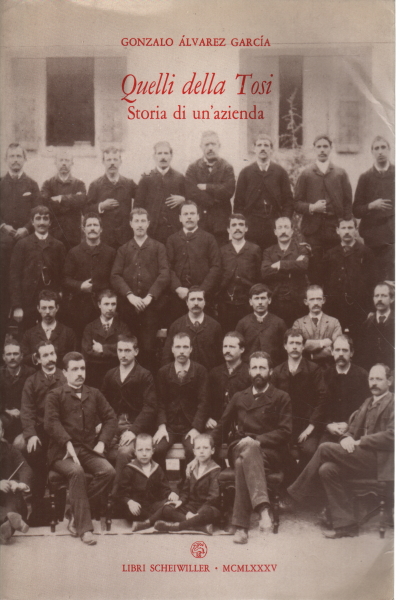 Los de Tosi. Historia de una empresa, Gonzalo Álvarez García