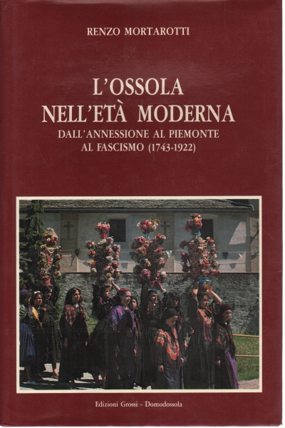 L'Ossola nell'età moderna, Renzo Mortarotti