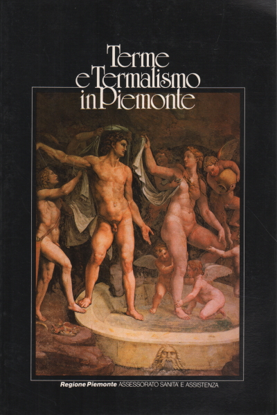 Terme e Termalismo in Piemonte, Stefano Bellezza Daniele Oppi Giovanni Quadrelli Guido Ricci Luigi Vigliero