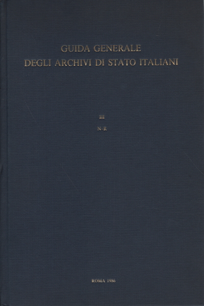 Guida generale degli Archivi di Stato Italiani, AA.VV.