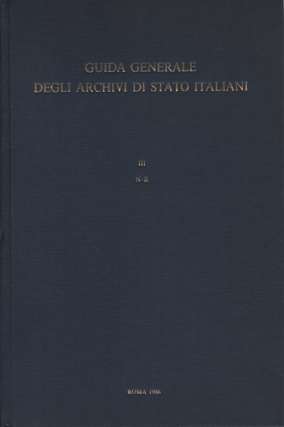 A general guide to the Archives of the Italian State, AA.VV.